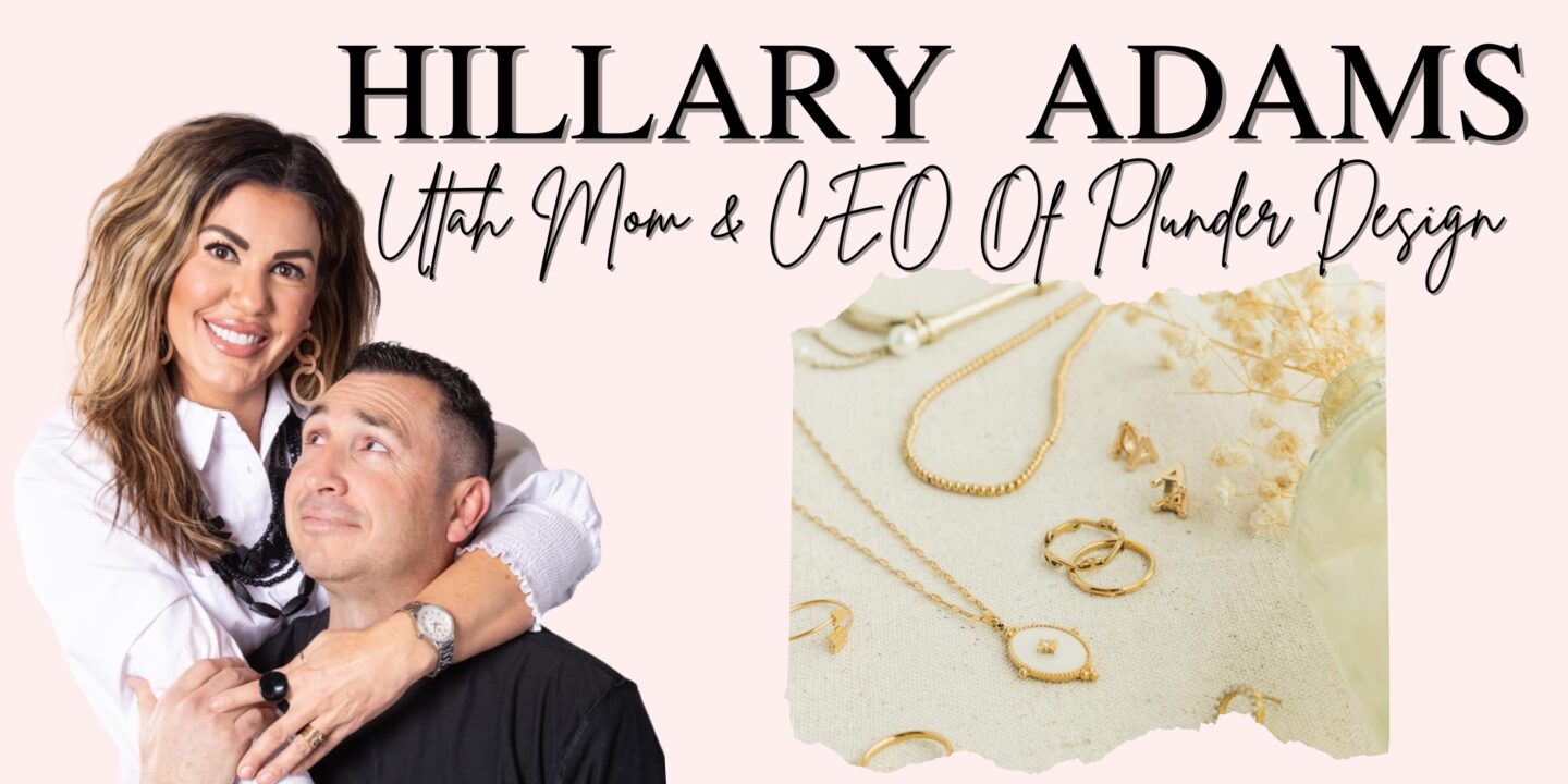 Hillary Adams, the Utah Mom Behind Plunder Design Jewelry