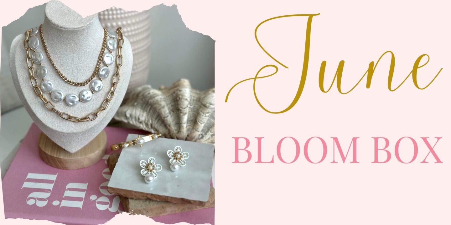 JBloom’s June Bloom Box: The Ultimate Subscription for Fashion Enthusiasts